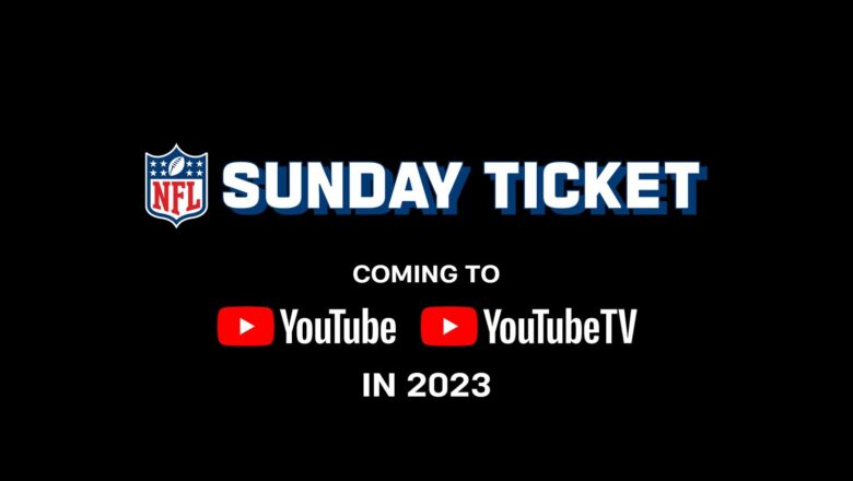 NFL y Google se asocian para llevar el NFL Sunday Ticket en YouTube TV y en los canales de YouTube Primetime