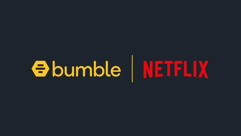 Bumble y Netflix: alianza para conseguir citas y ver películas